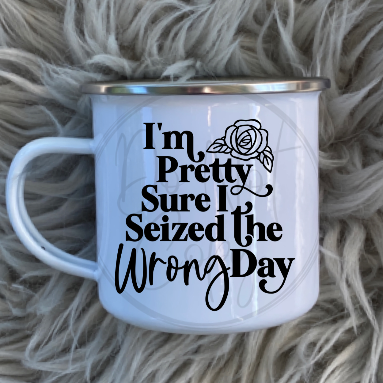 Pretty sure I seized the wrong day MUG