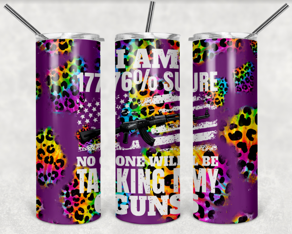 I am 1776% sure no one will be taking my guns Purple  Tumbler