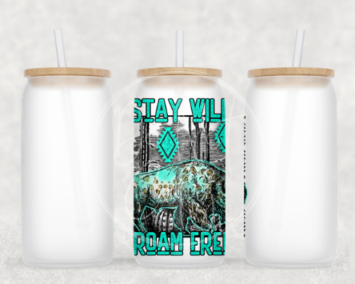 Stay wild roam free Glass Can