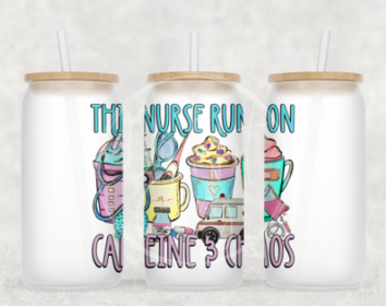 This nurse runs on caffeine and chaos Glass Can