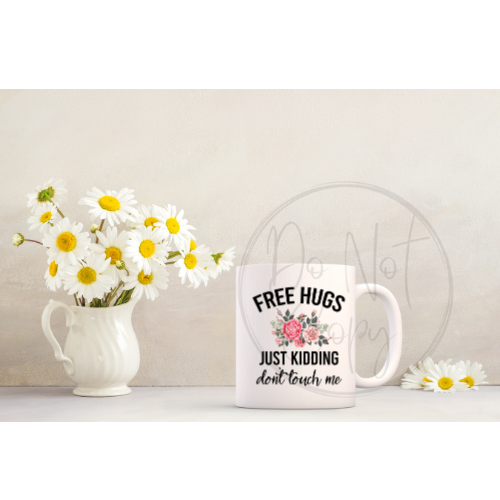 Free Hugs Just Kidding MUG