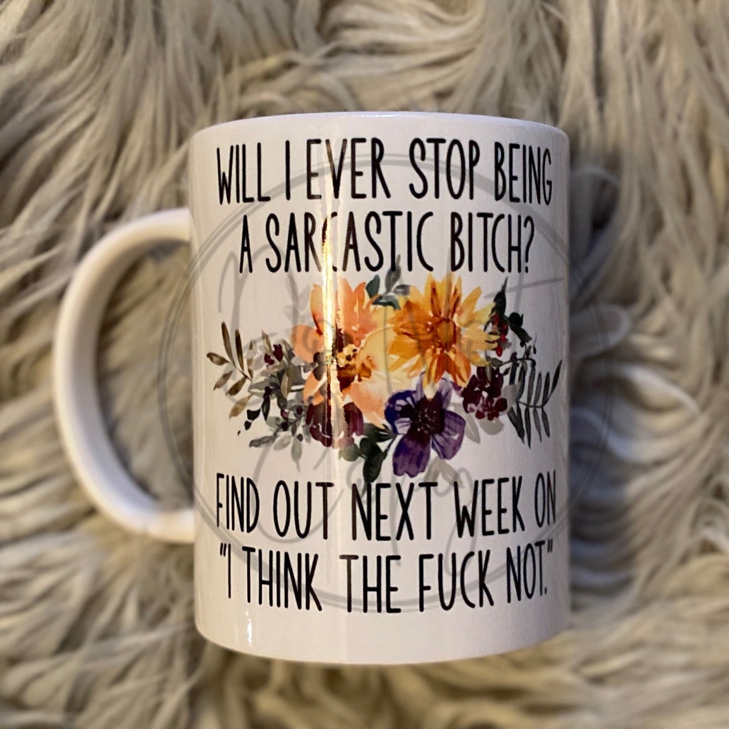 Will I Ever Stop Beig Sarcastic Bitch MUG