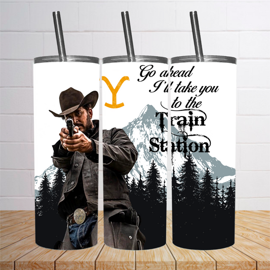 Go ahead I'll take you to the train station 3 Tumbler