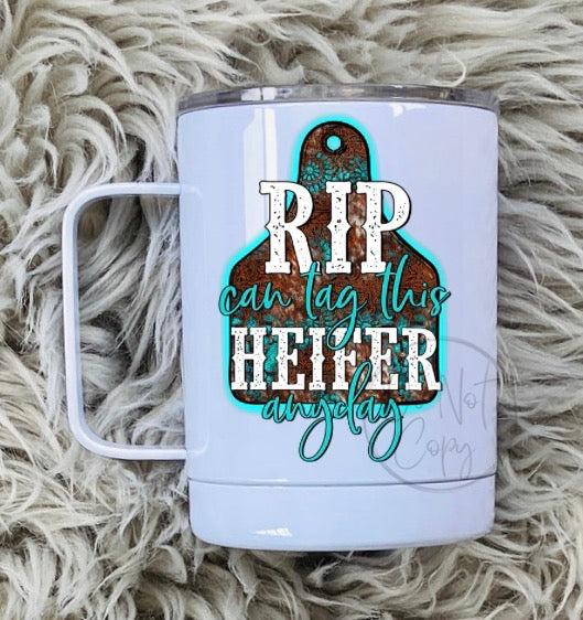 Rip Can Tag This Heifer MUG