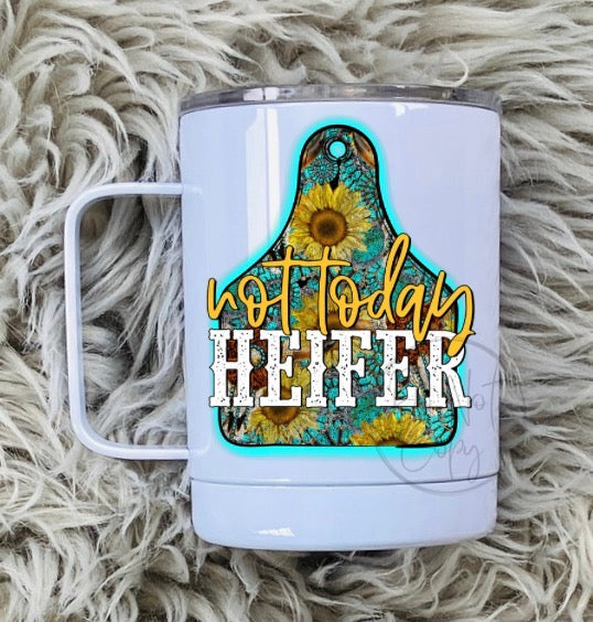 Not Today Heifer MUG