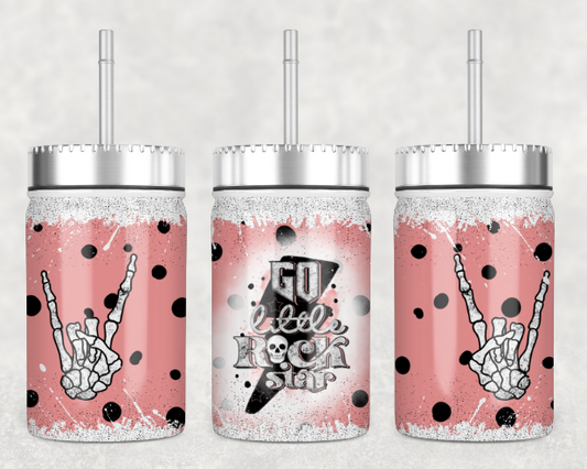 Go little rock star Mason Jar Tumbler