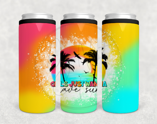 Girls Just Wanna Have Sun Can Cooler Tumbler