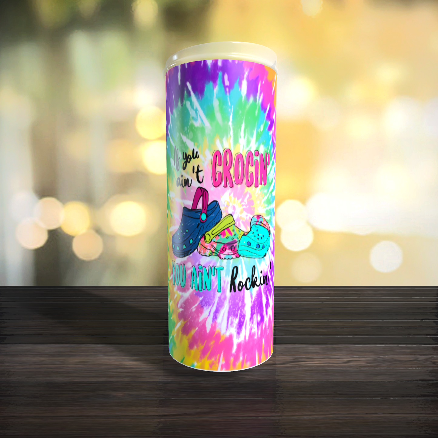 If you ain't crocin' Tie Dye Tumbler