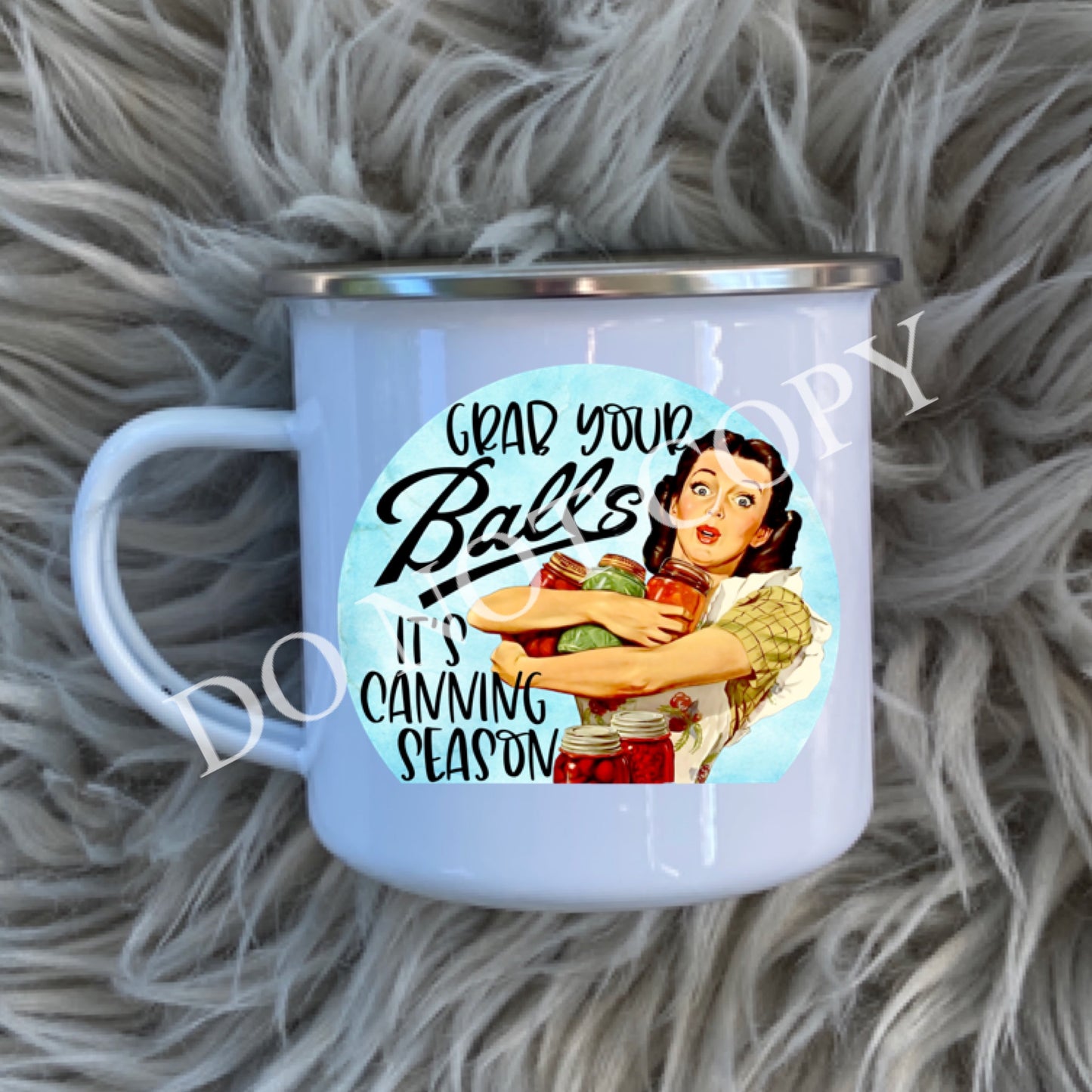 Grab your balls it’s canning season MUG