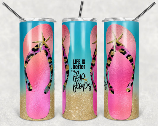 Life is Better in Flip Flops Tumbler