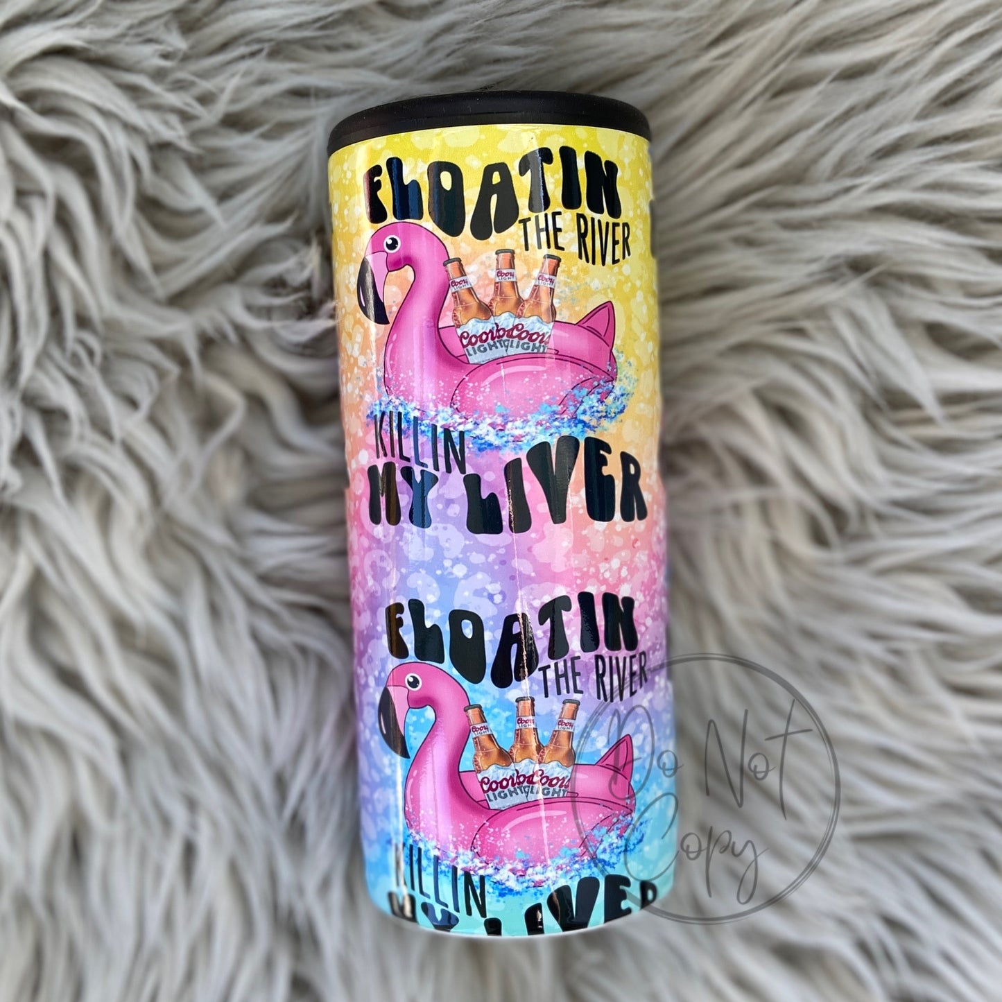 Floatin the river killin my liver beer Can Cooler Tumbler