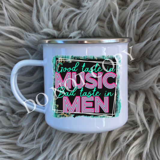 Good taste in music bad taste in men MUG