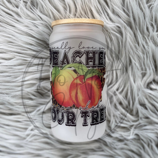 Really Love Your Peaches Glass Can