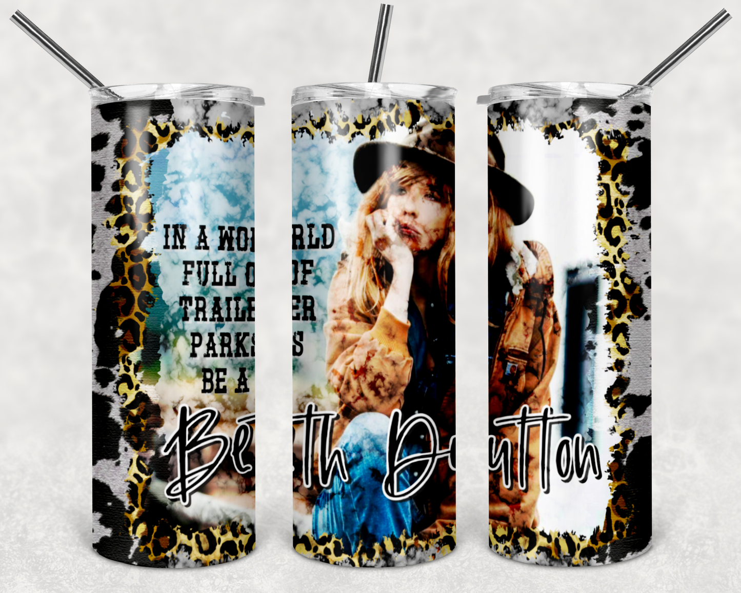 In a world full of trailer parks Beth Dutton Tumbler