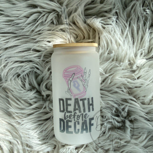 Death before decaf Glass Can