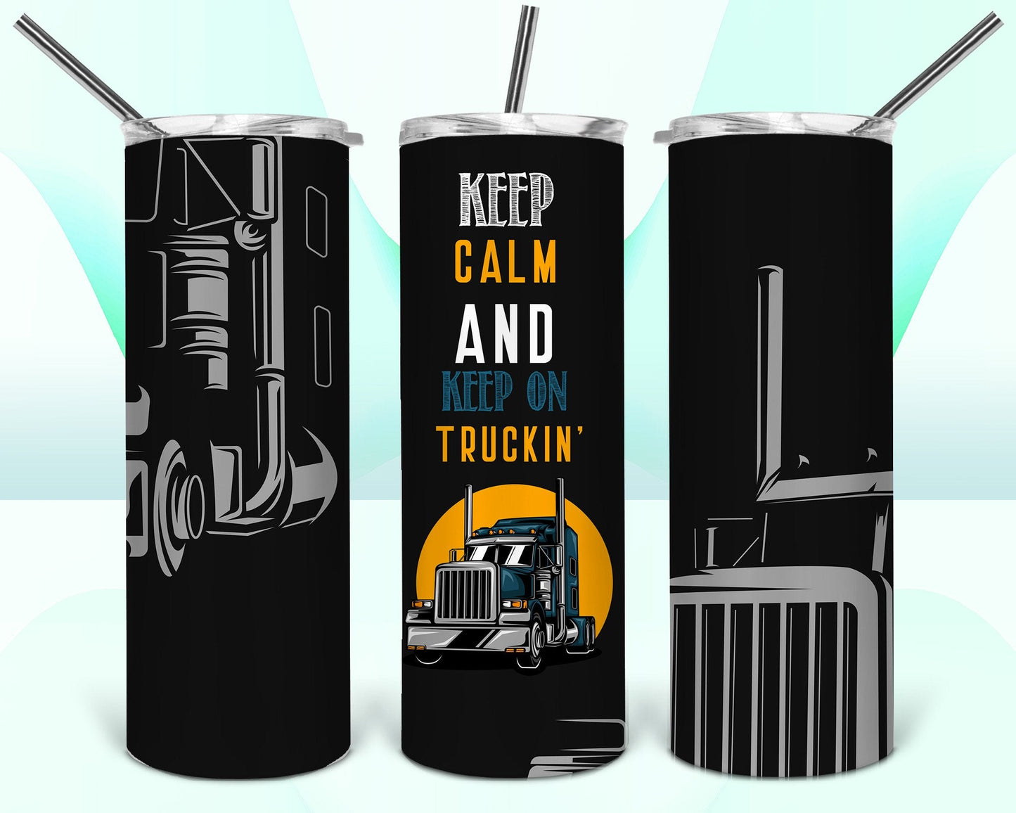 Keep calm and keep on truckin  Tumbler