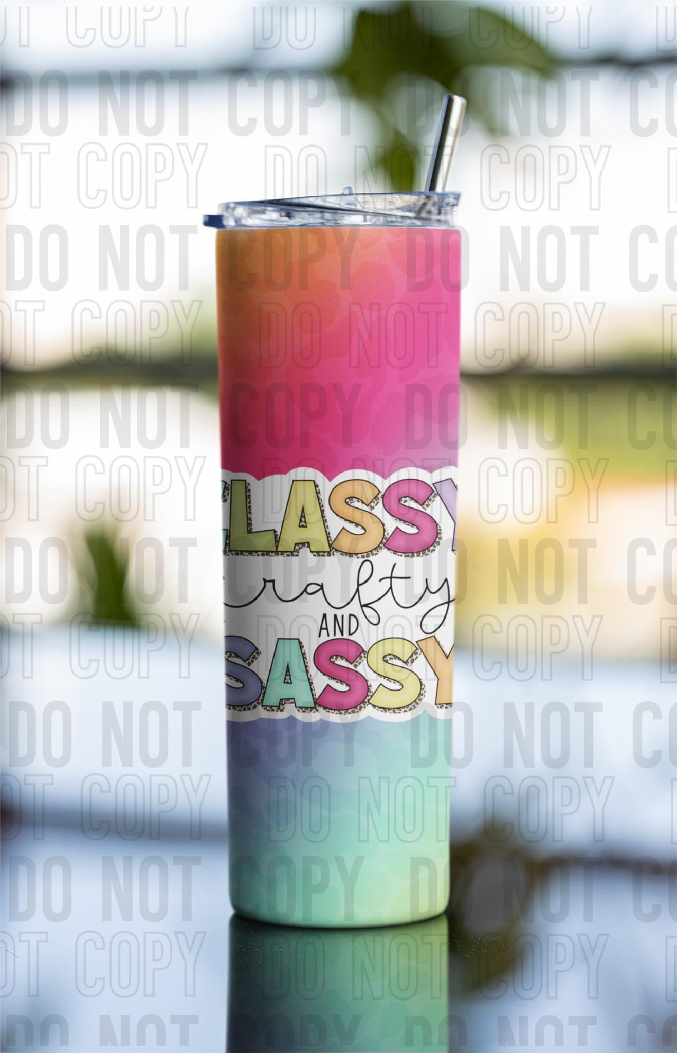 Classy Crafty and Sassy Tumbler