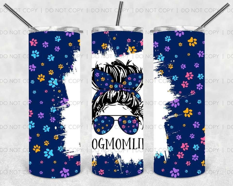 Dog mom life Tumbler